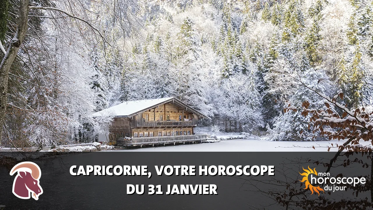 Horoscope du Capricorne du vendredi 31 janvier 2025