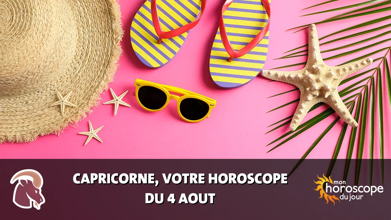 Horoscope du Capricorne du mardi 4 aout 2026