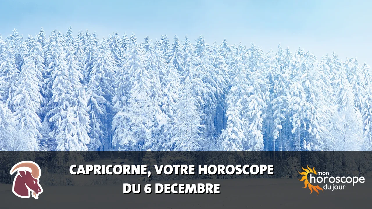 Horoscope du Capricorne du vendredi 6 decembre 2024