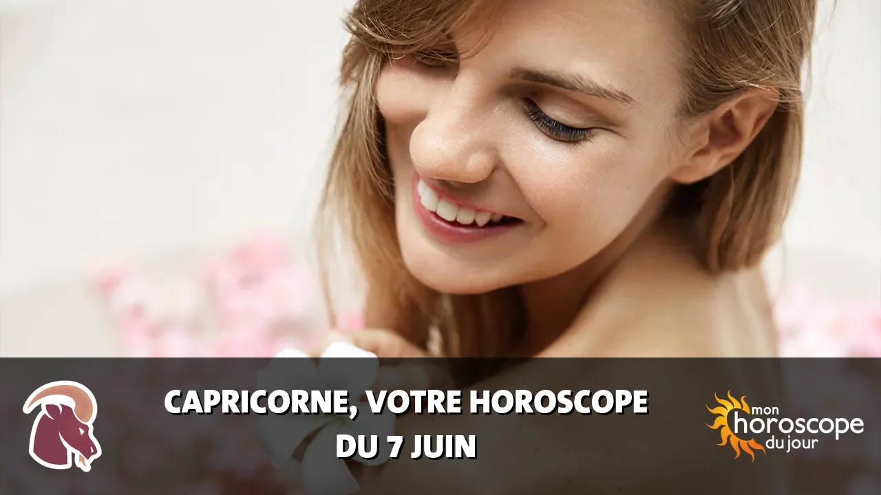 Horoscope du Capricorne du samedi 7 juin 2025