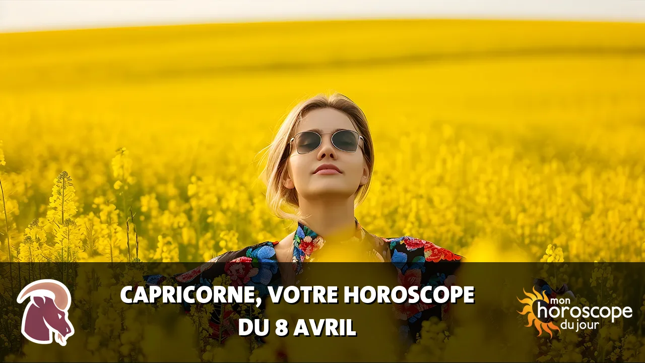 Horoscope du Capricorne du lundi 8 avril 2024