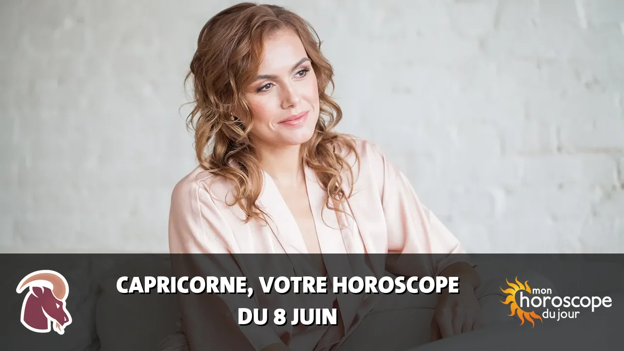 Horoscope du Capricorne du jeudi 8 juin 2023