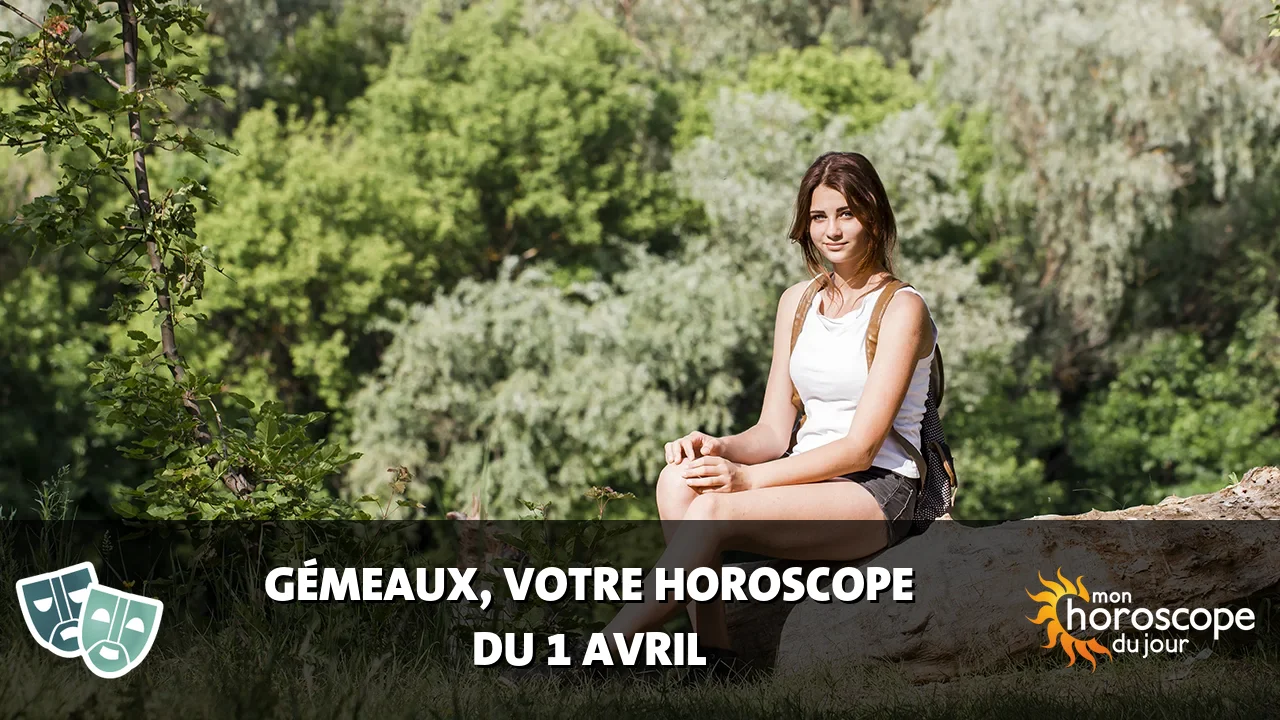 Horoscope du Gémeaux du lundi 1 avril 2024