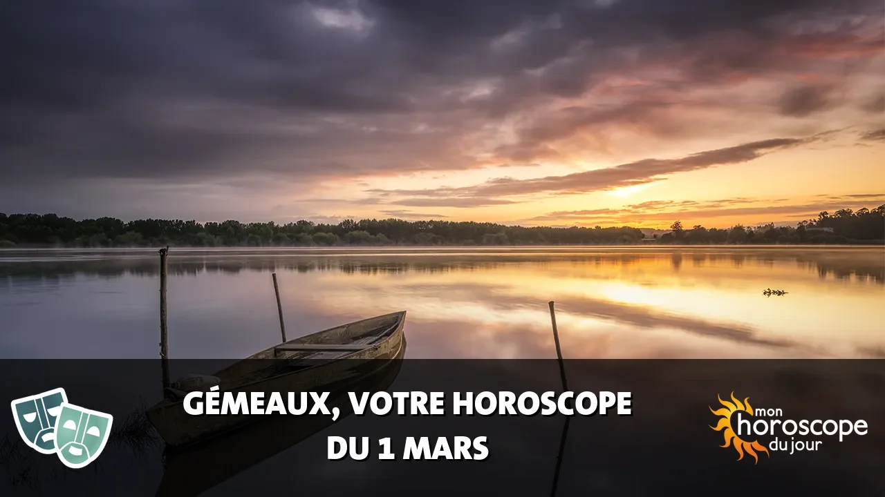 Horoscope du Gémeaux du samedi 1 mars 2025