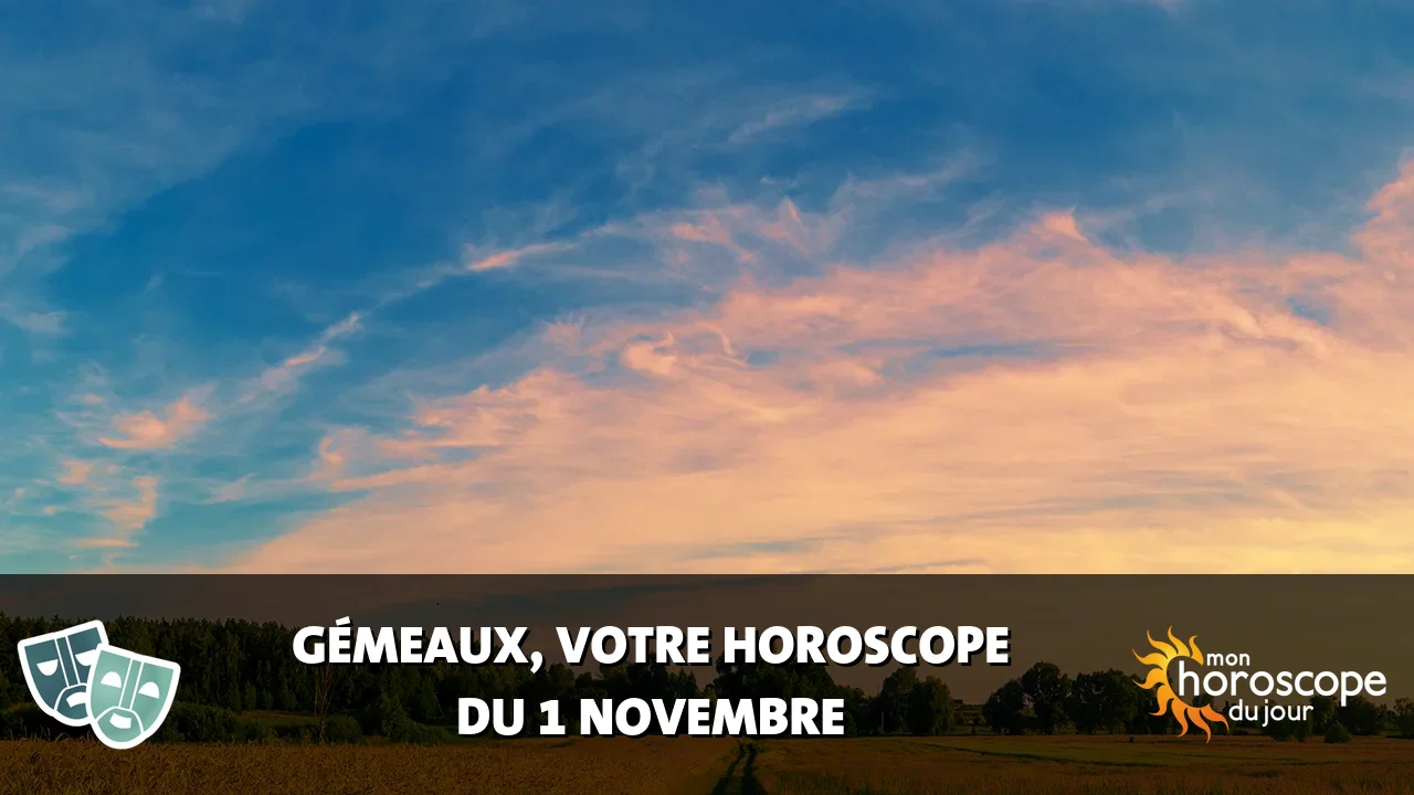 Horoscope du Gémeaux du vendredi 1 novembre 2024