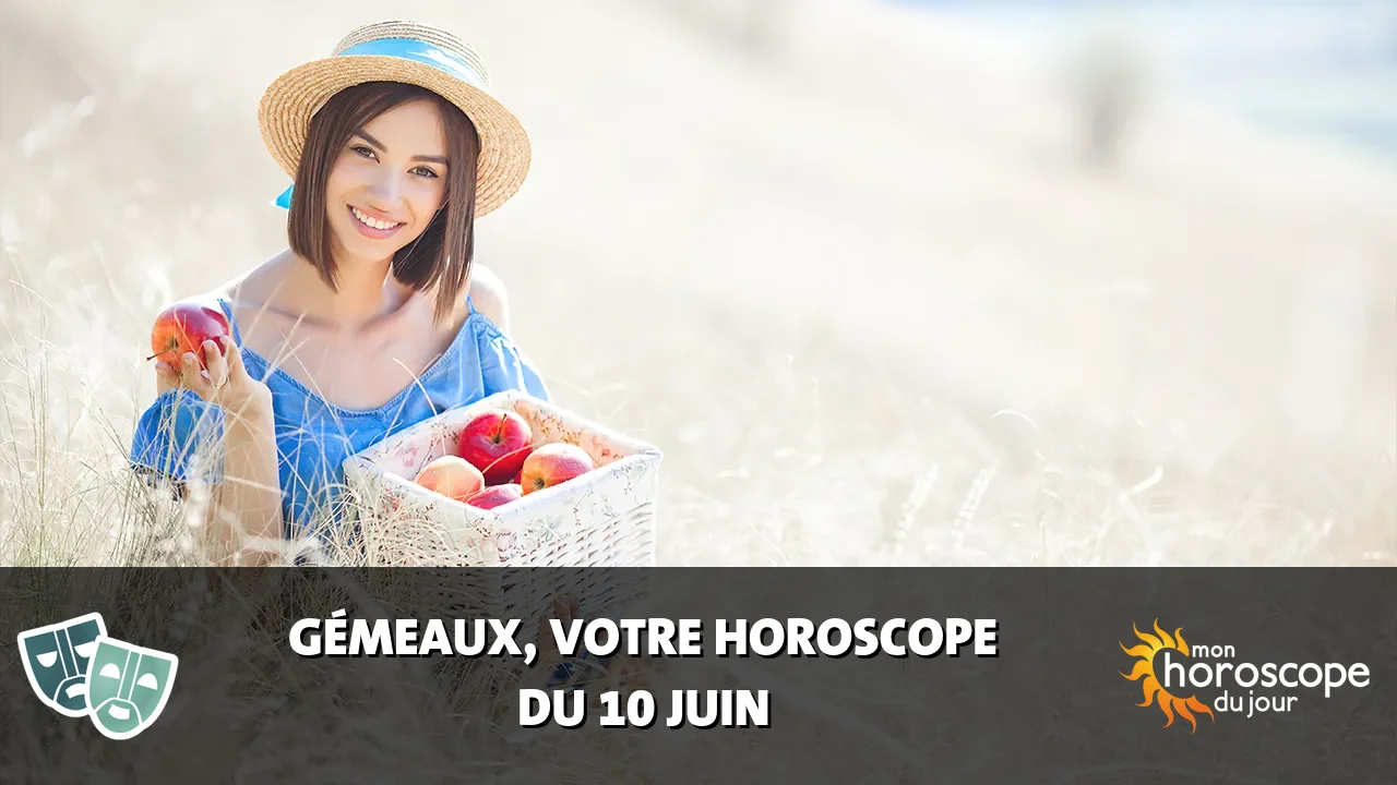 Horoscope du Gémeaux du lundi 10 juin 2024