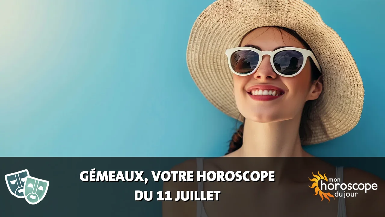 Horoscope du Gémeaux du mardi 11 juillet 2023