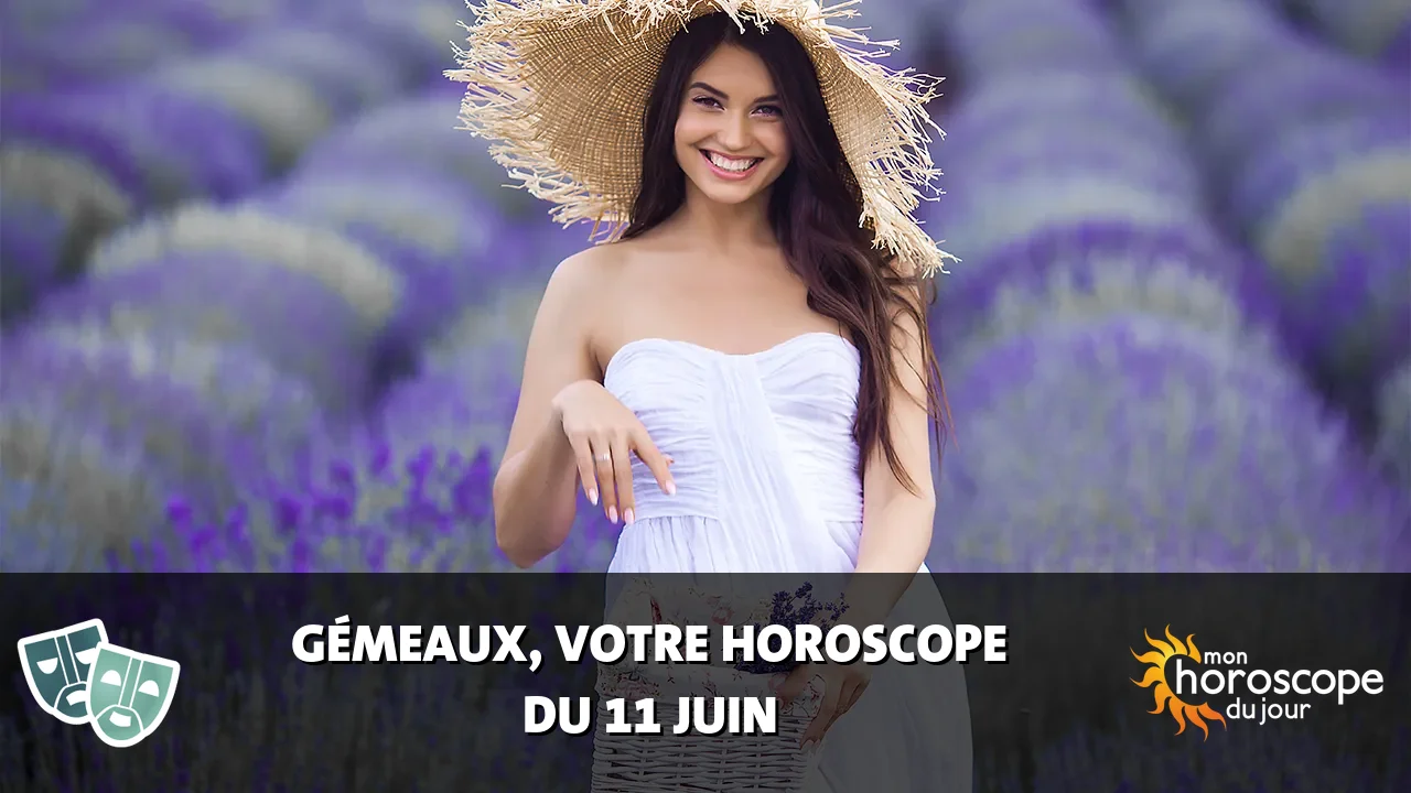 Horoscope du Gémeaux du mardi 11 juin 2024