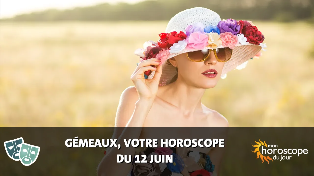Horoscope du Gémeaux du lundi 12 juin 2023