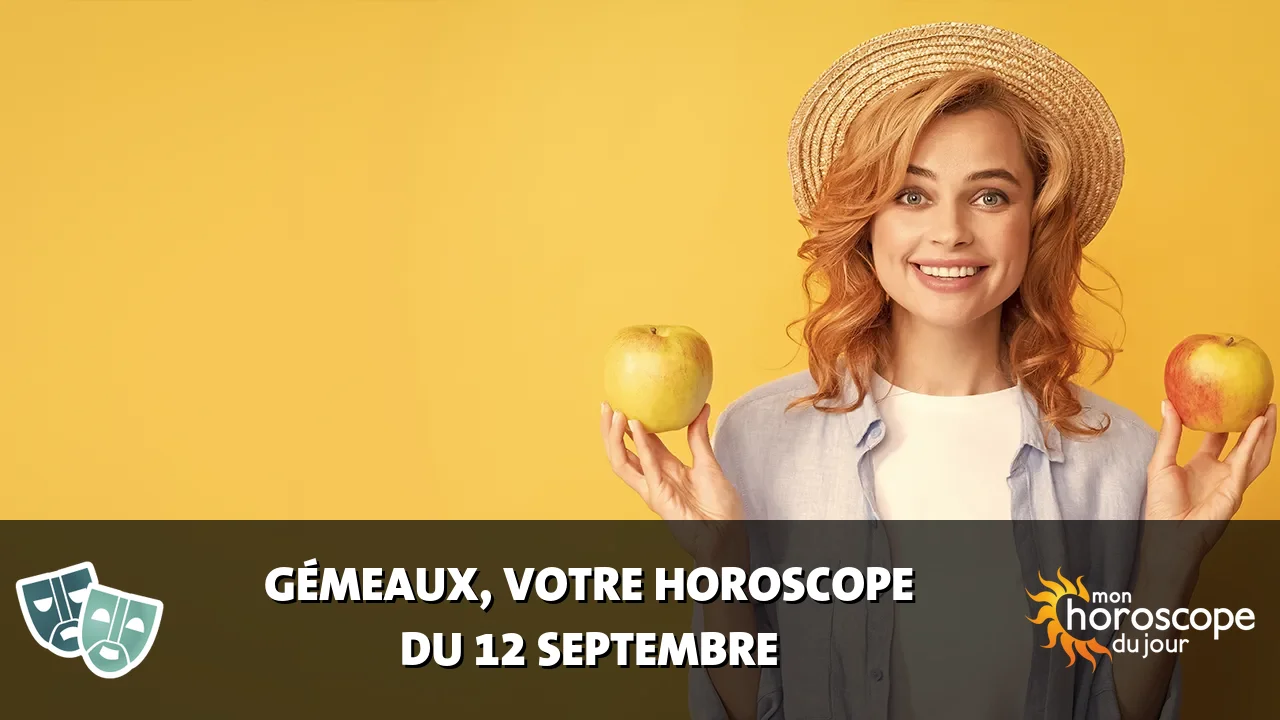 Horoscope du Gémeaux du mardi 12 septembre 2023