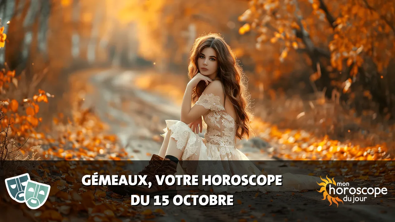 Horoscope du Gémeaux du mardi 15 octobre 2024