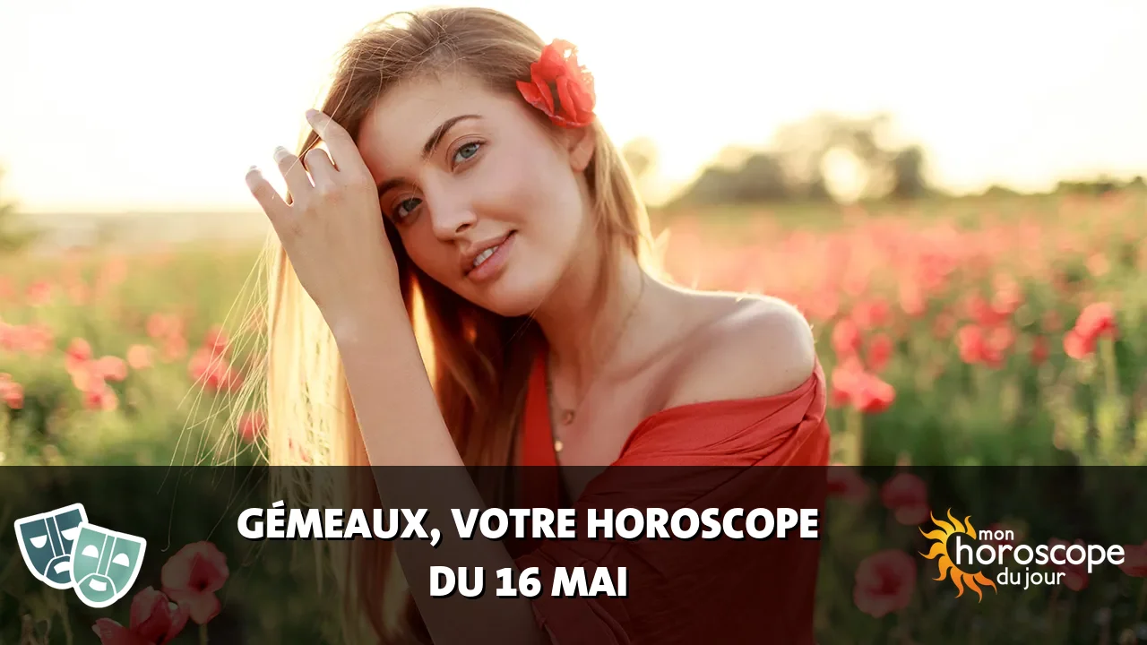 Horoscope du Gémeaux du jeudi 16 mai 2024