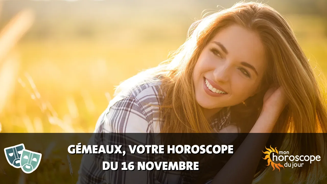 Horoscope du Gémeaux du samedi 16 novembre 2024