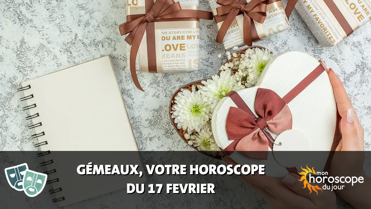 Horoscope du Gémeaux du lundi 17 fevrier 2025