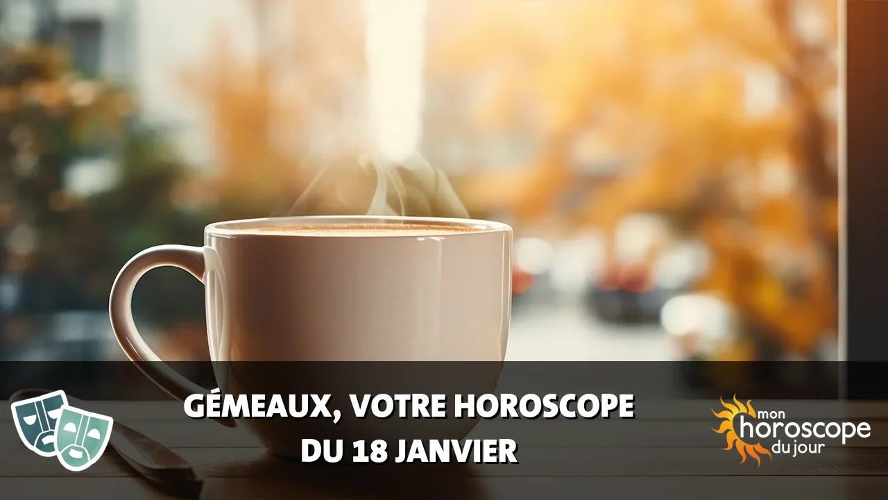 Horoscope du Gémeaux du jeudi 18 janvier 2024