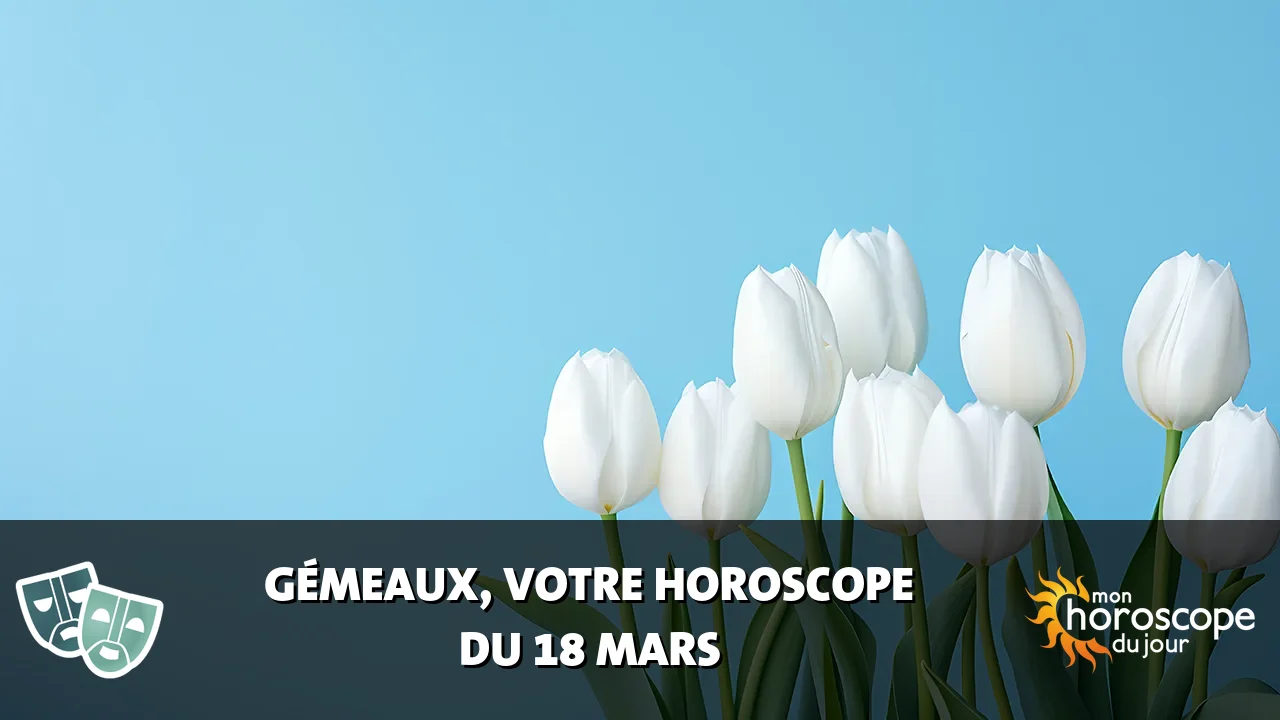 Horoscope du Gémeaux du mardi 18 mars 2025
