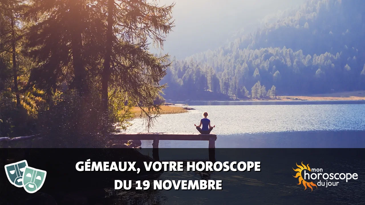 Horoscope du Gémeaux du dimanche 19 novembre 2023