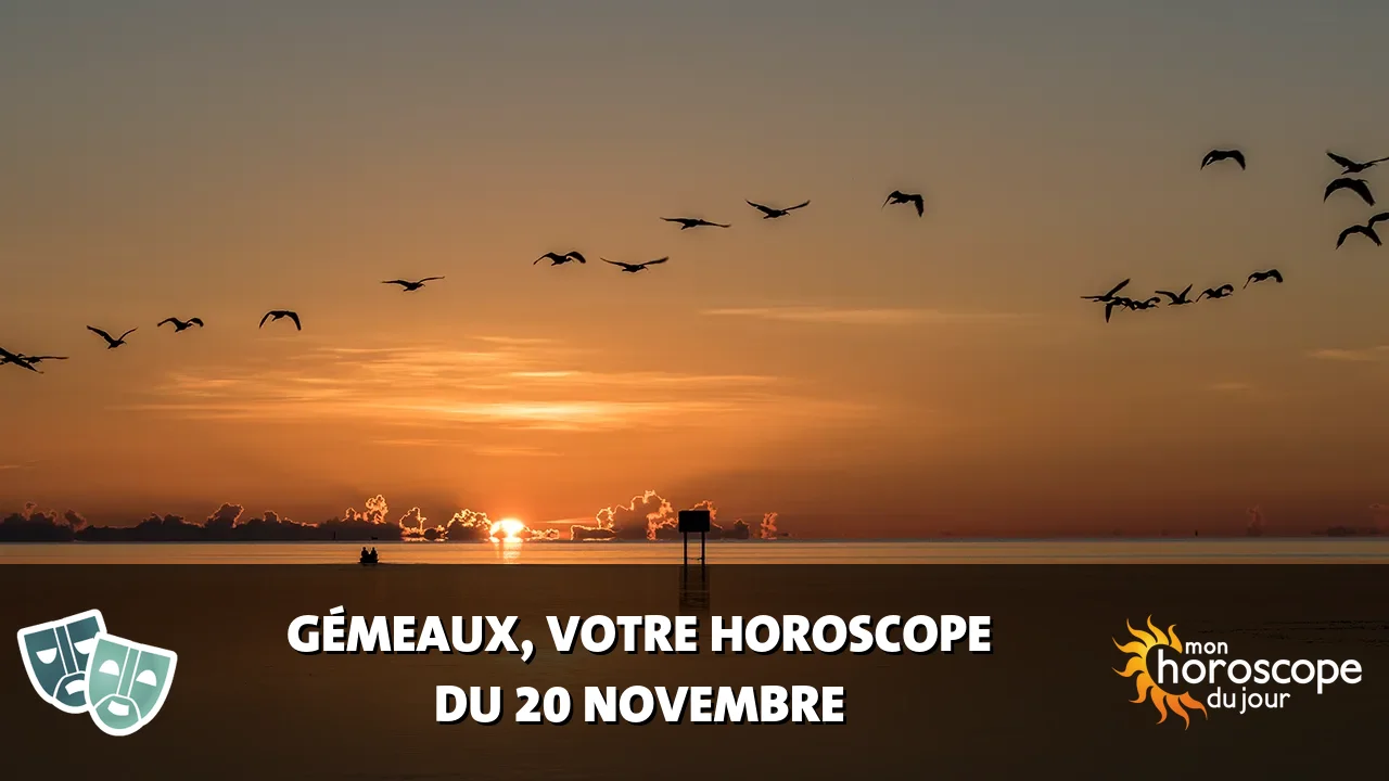 Horoscope du Gémeaux du lundi 20 novembre 2023