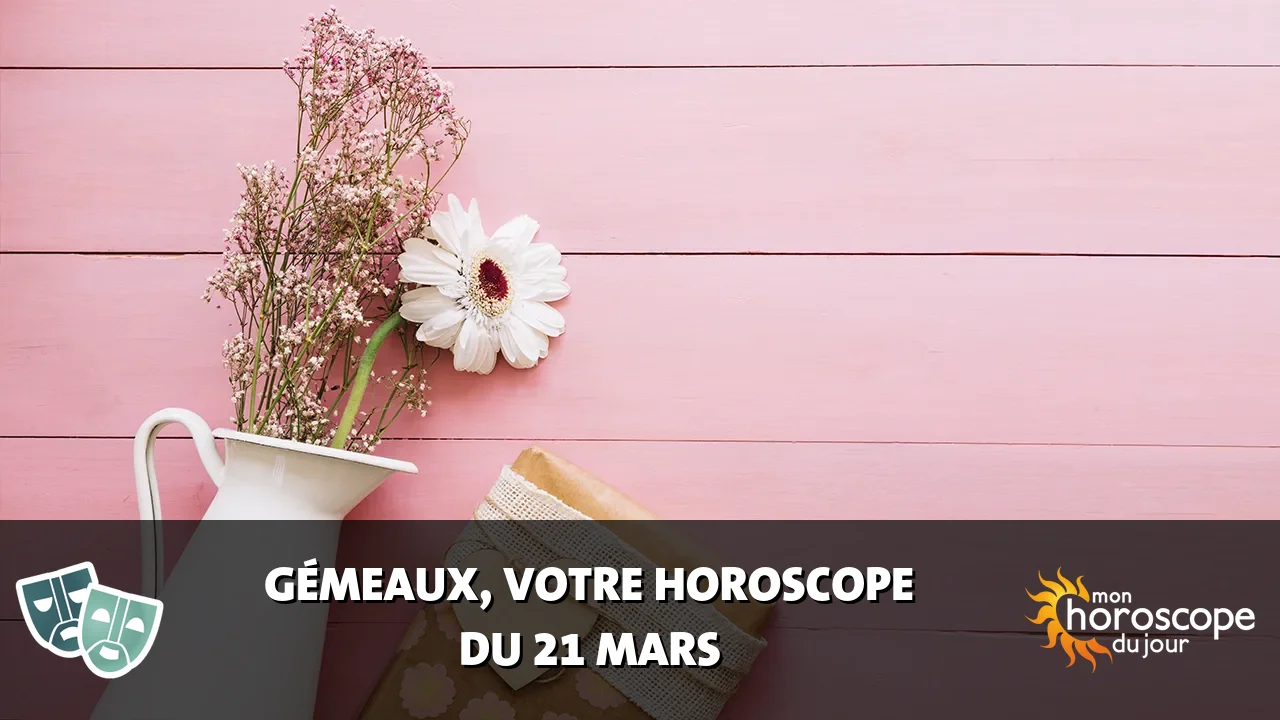 Horoscope du Gémeaux du vendredi 21 mars 2025