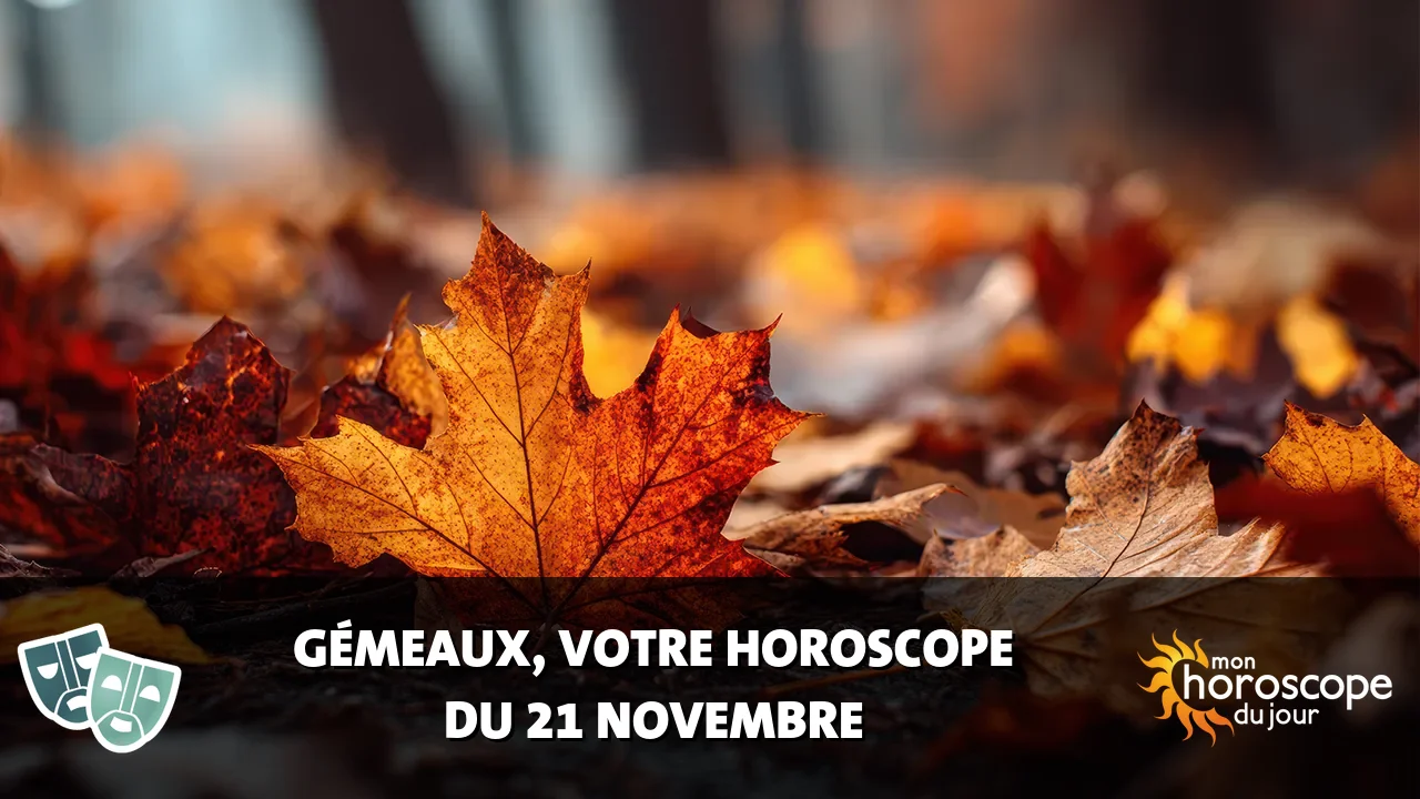Horoscope du Gémeaux du jeudi 21 novembre 2024