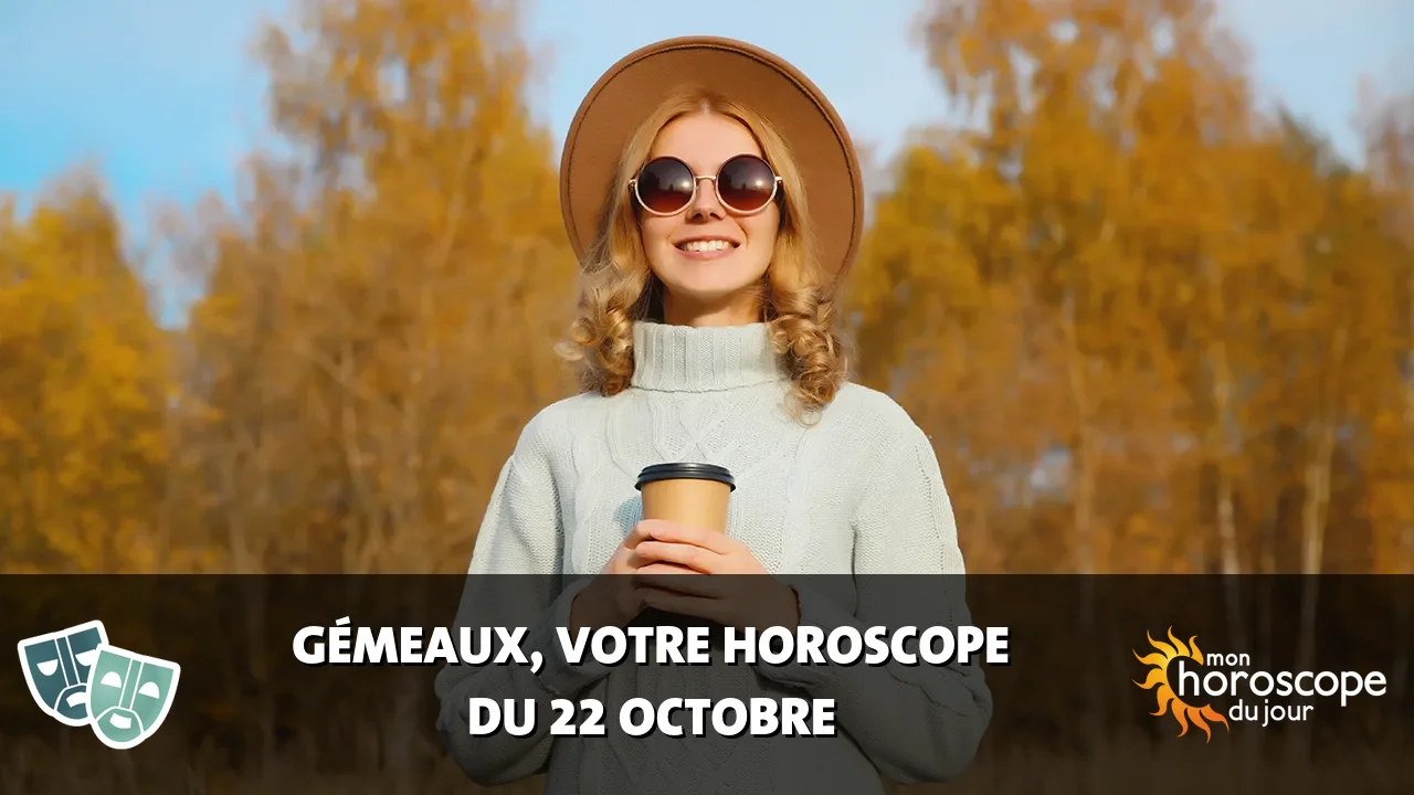 Horoscope du Gémeaux du dimanche 22 octobre 2023