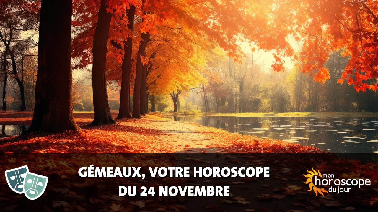 Horoscope du Gémeaux du dimanche 24 novembre 2024