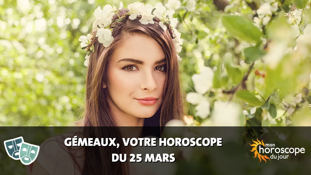 Horoscope du Gémeaux du mardi 25 mars 2025