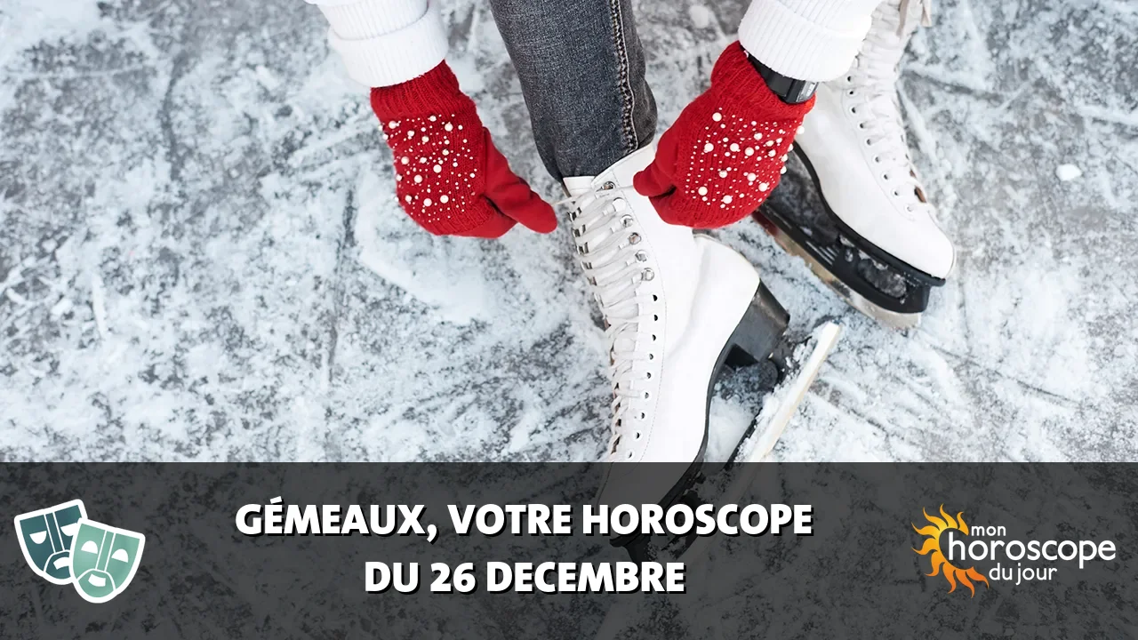 Horoscope du Gémeaux du mardi 26 decembre 2023