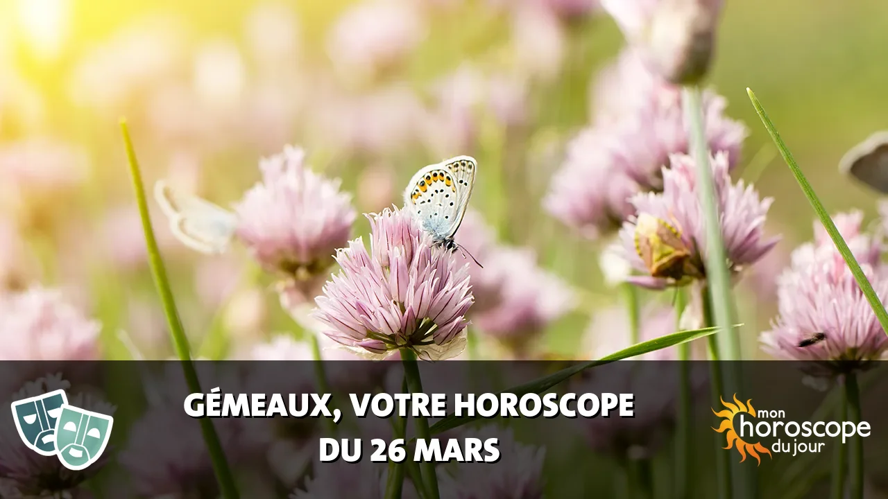 Horoscope du Gémeaux du mercredi 26 mars 2025