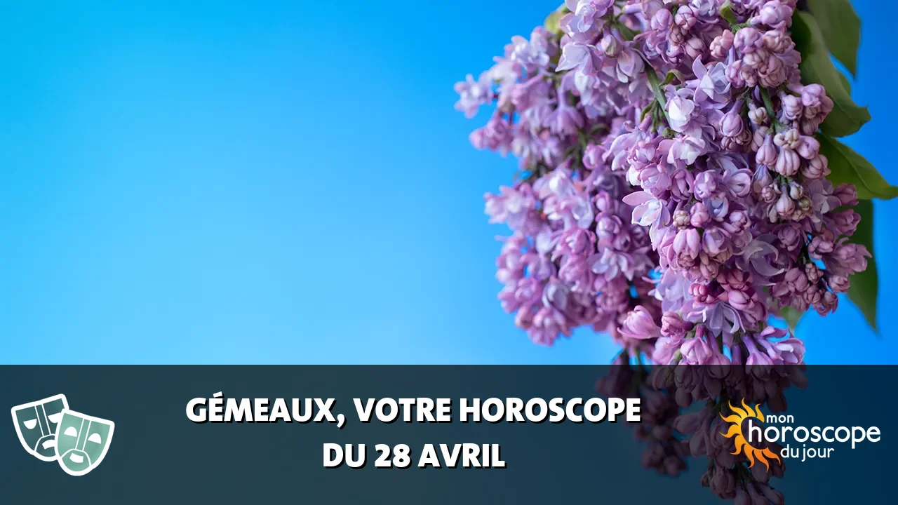 Horoscope du Gémeaux du dimanche 28 avril 2024