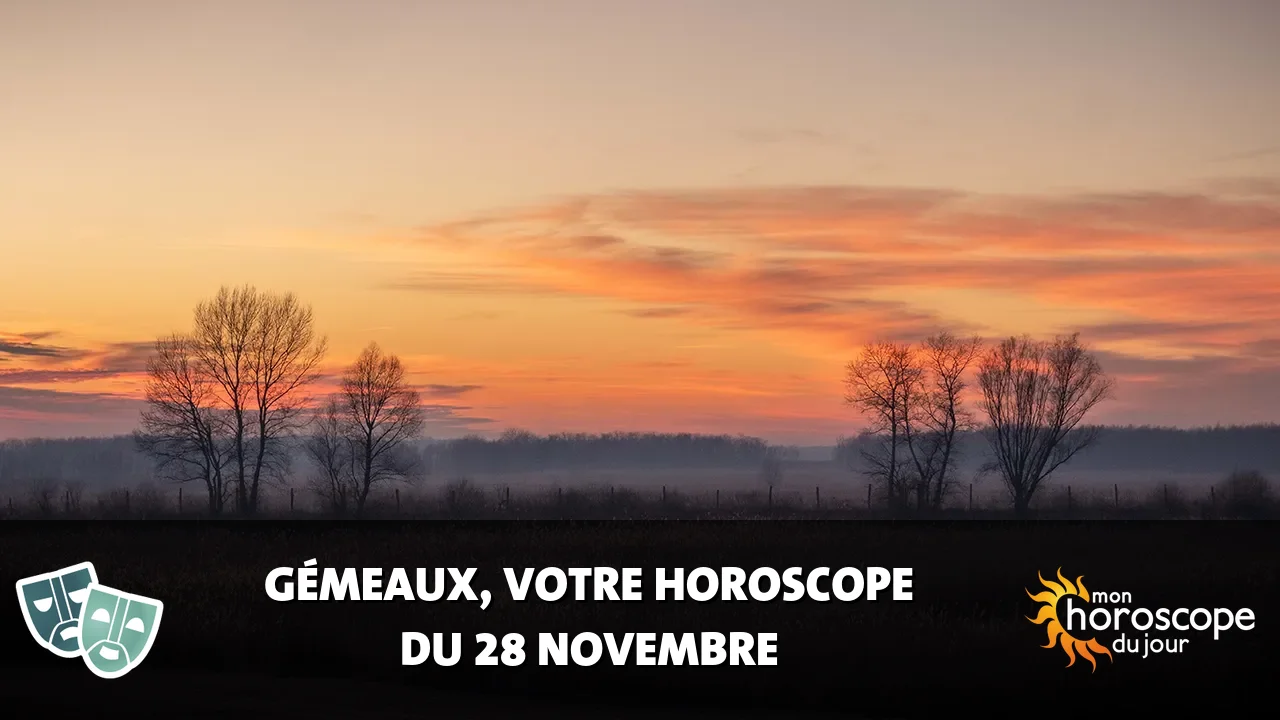 Horoscope du Gémeaux du mardi 28 novembre 2023