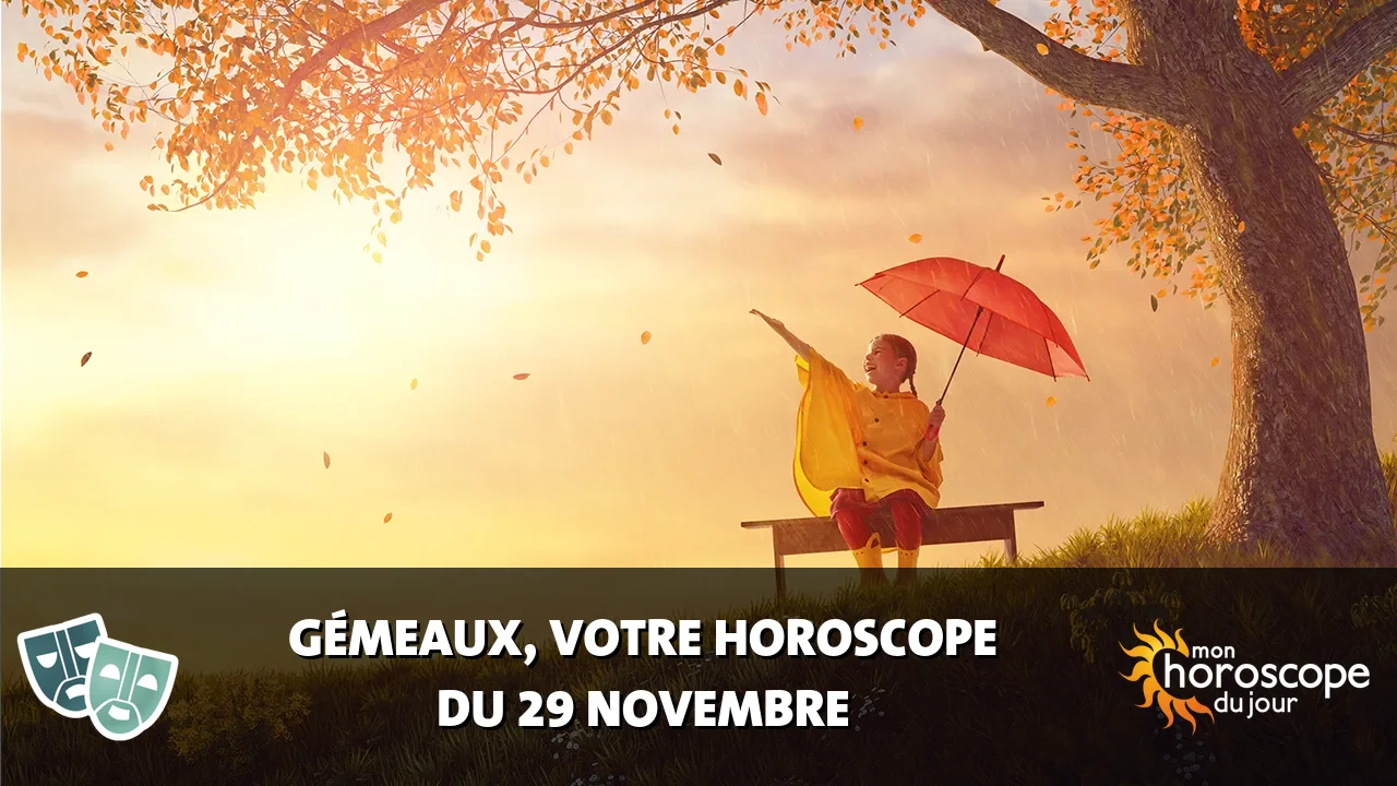 Horoscope du Gémeaux du vendredi 29 novembre 2024