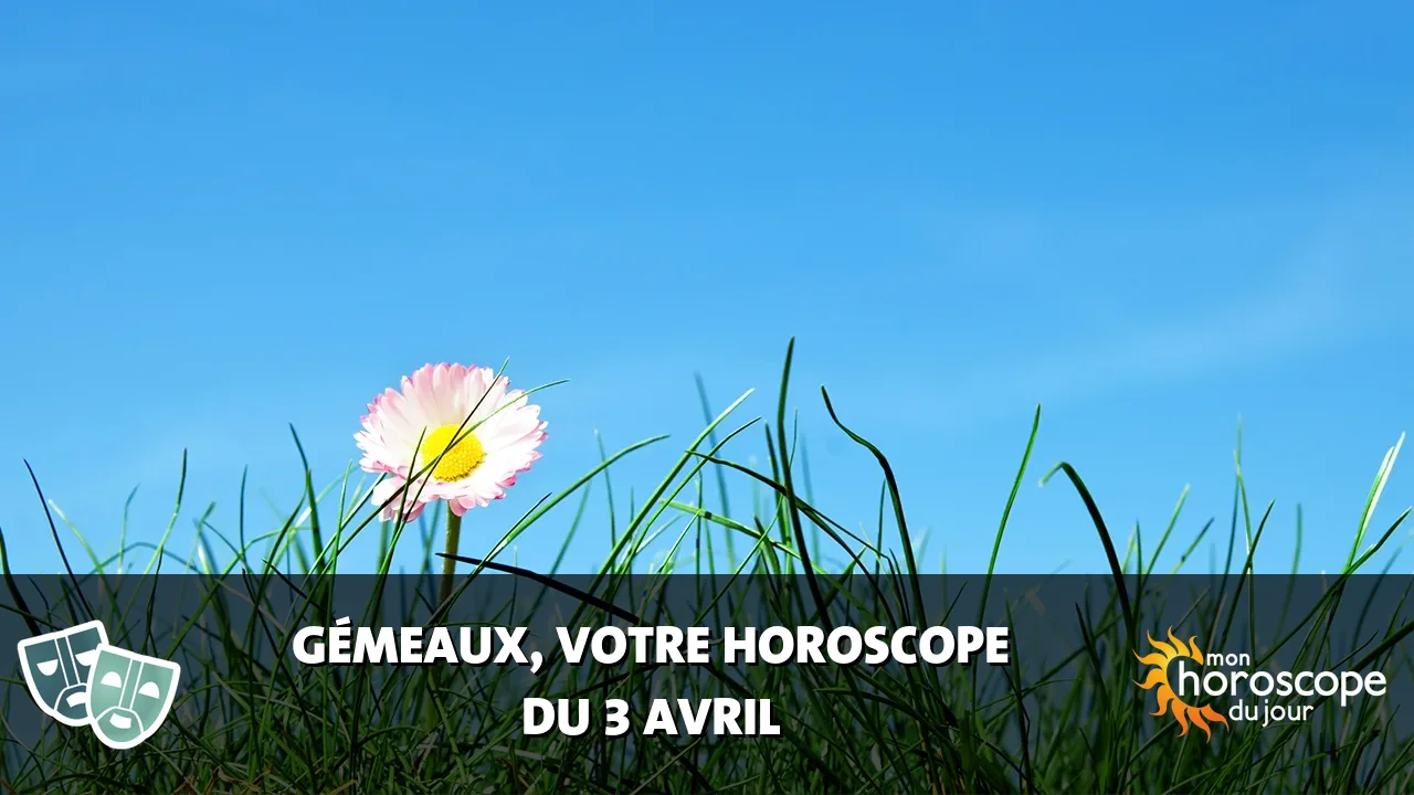 Horoscope du Gémeaux du jeudi 3 avril 2025