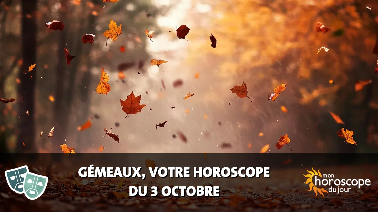 Horoscope du Gémeaux du jeudi 3 octobre 2024
