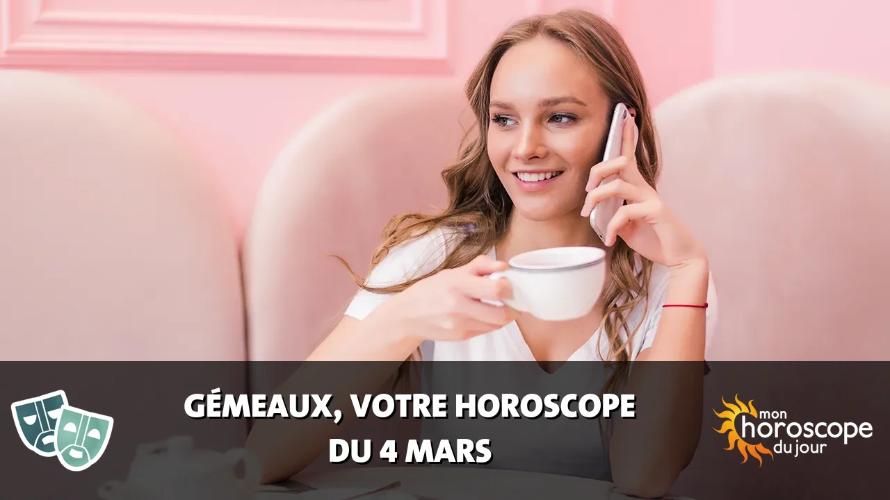 Horoscope du Gémeaux du mardi 4 mars 2025