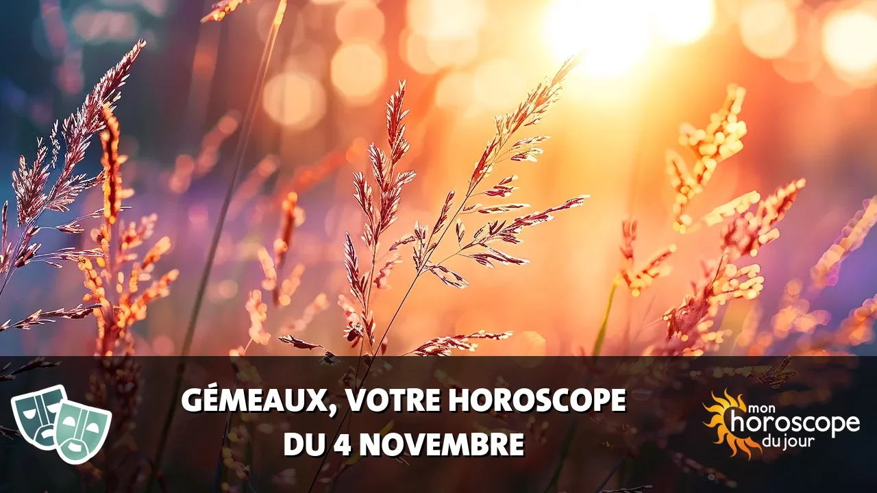 Horoscope du Gémeaux du samedi 4 novembre 2023