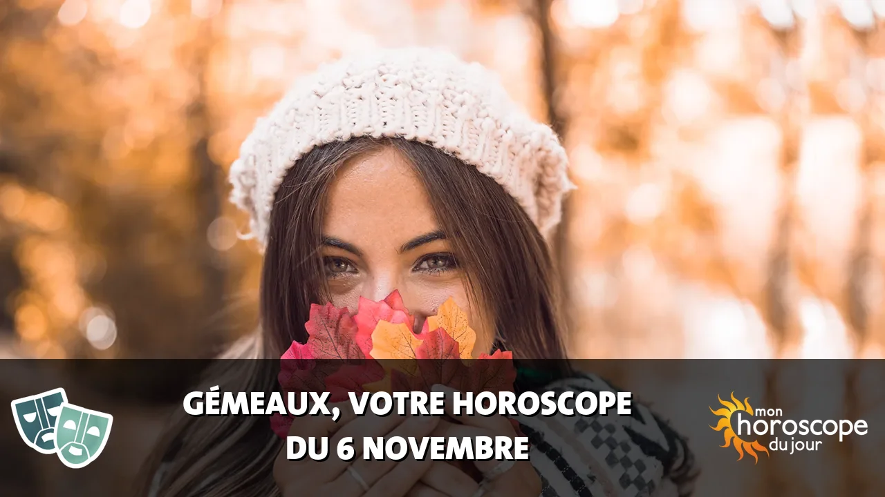 Horoscope du Gémeaux du mercredi 6 novembre 2024