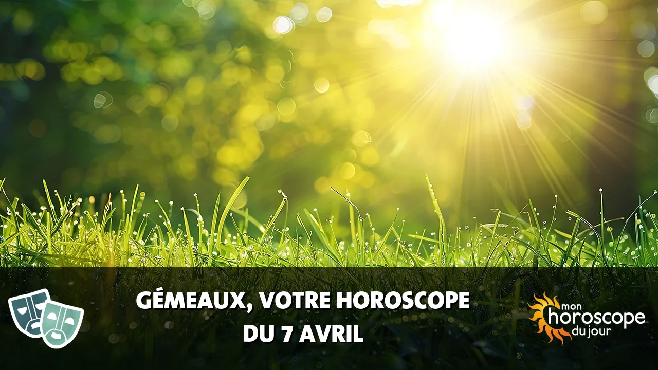 Horoscope du Gémeaux du dimanche 7 avril 2024
