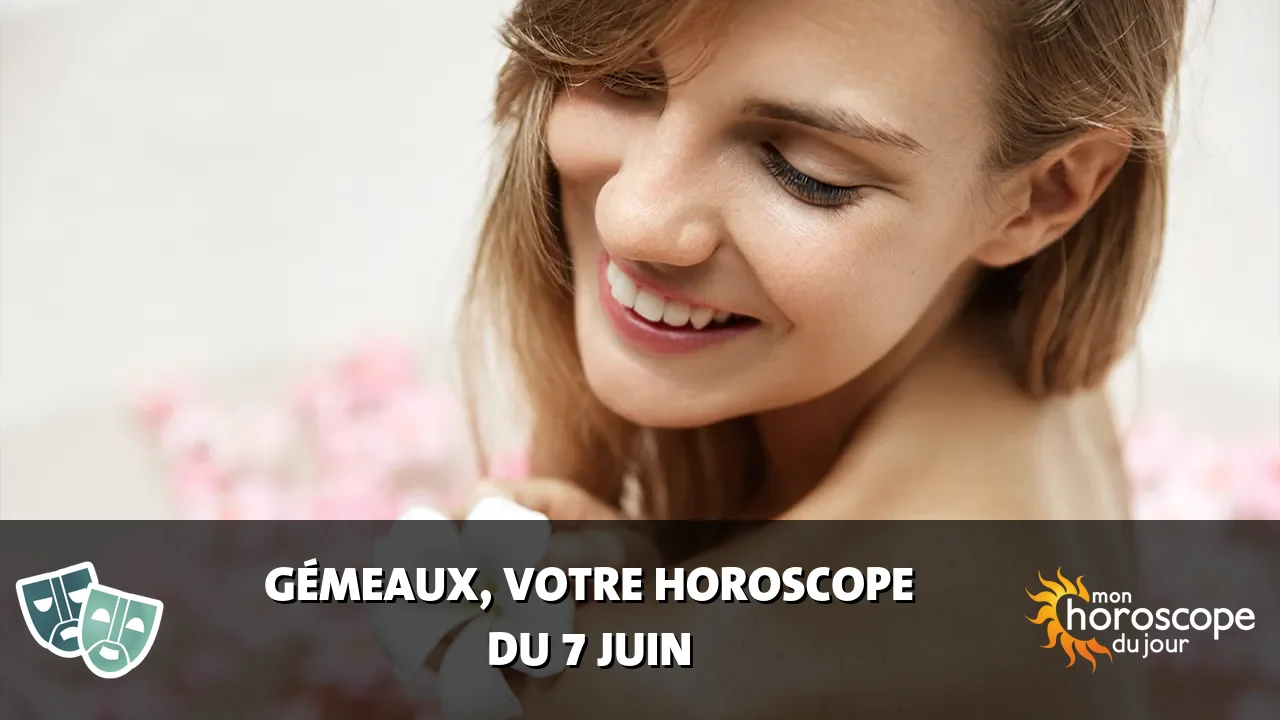 Horoscope du Gémeaux du mercredi 7 juin 2023