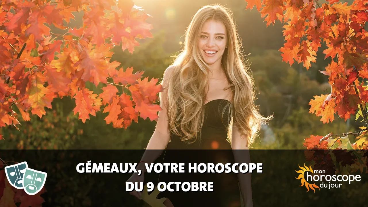 Horoscope du Gémeaux du lundi 9 octobre 2023