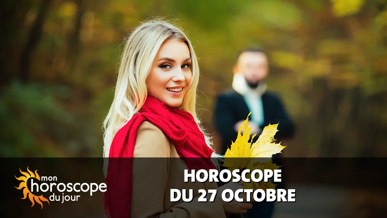 Horoscope quotidien du Mardi 27 Octobre 2026