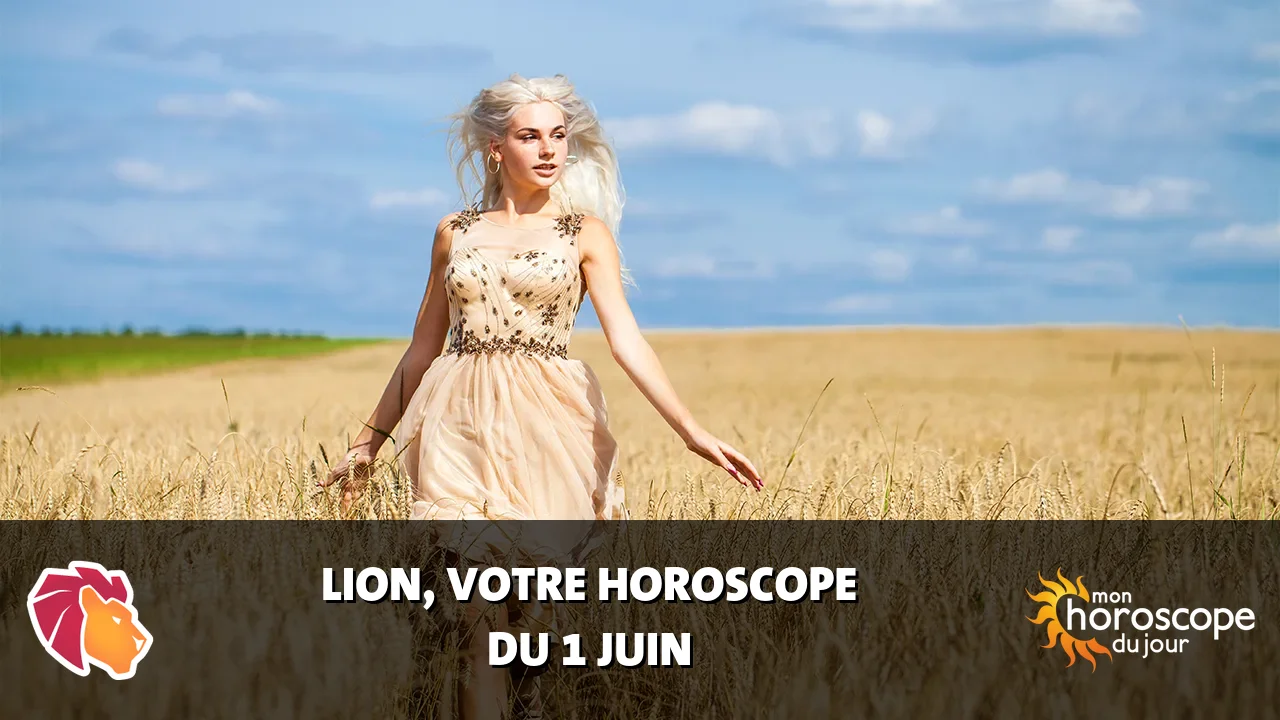 Horoscope du Lion du jeudi 1 juin 2023