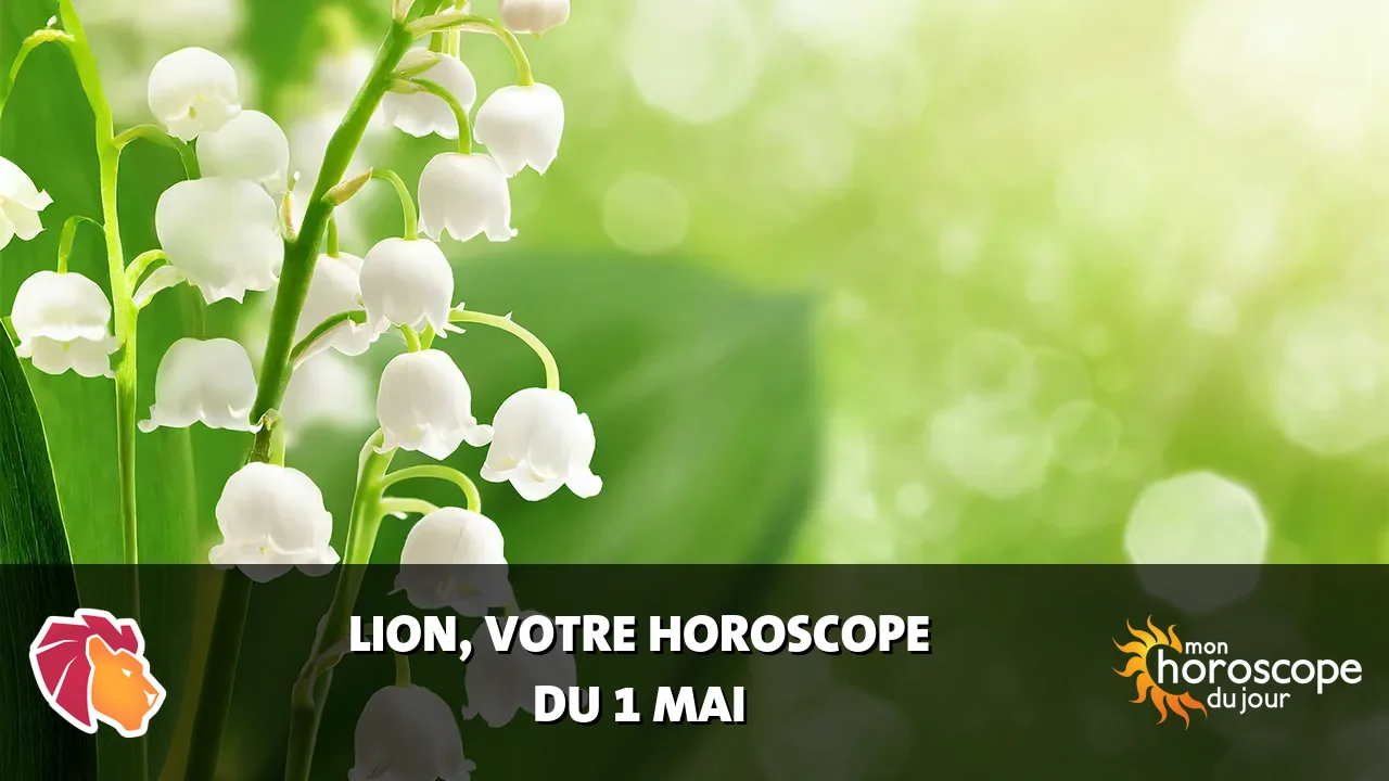 Horoscope du Lion du vendredi 1 mai 2026