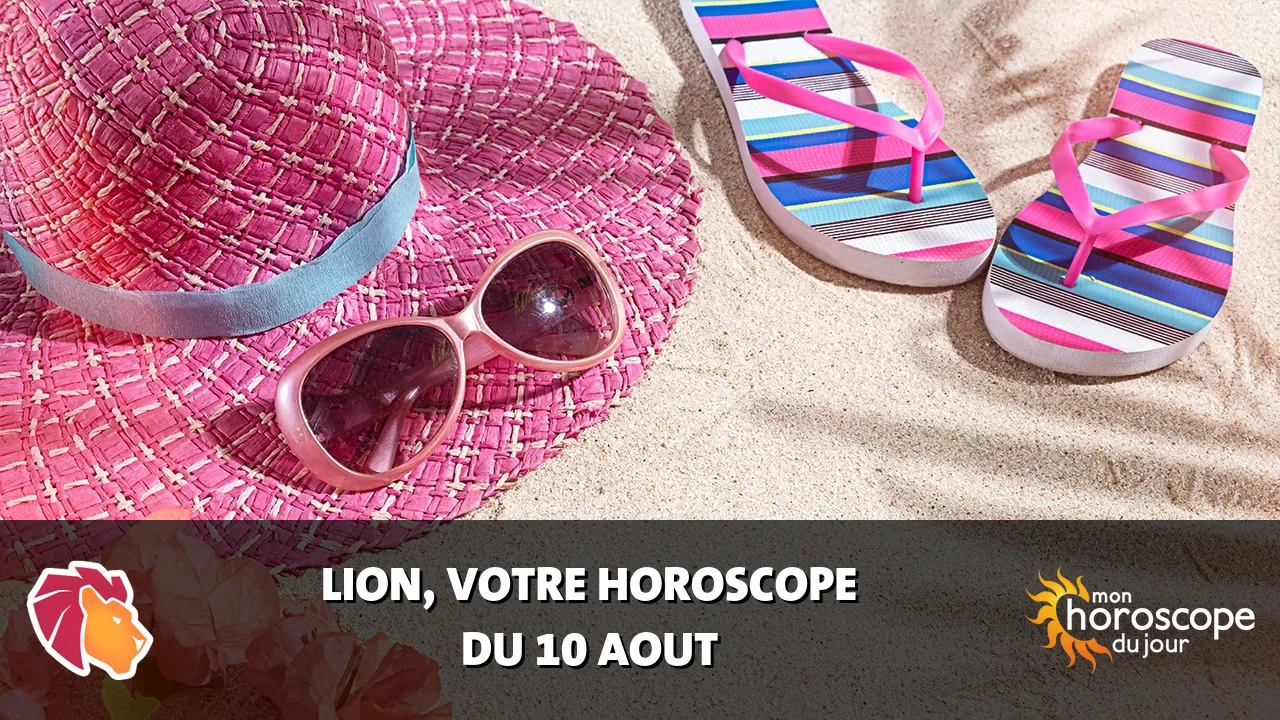 Horoscope du Lion du lundi 10 aout 2026