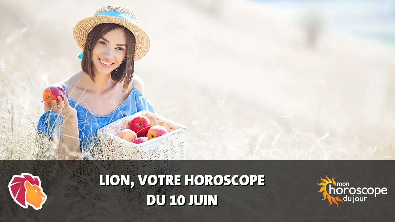 Horoscope du Lion du mardi 10 juin 2025