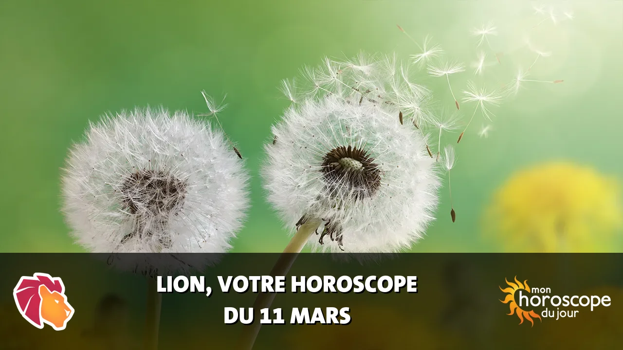 Horoscope du Lion du mardi 11 mars 2025