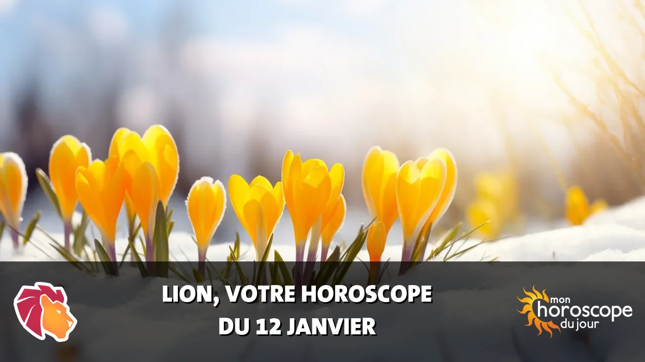 Horoscope du Lion du vendredi 12 janvier 2024