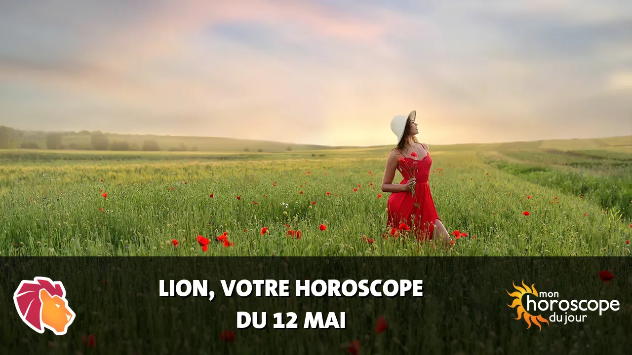 Horoscope du Lion du vendredi 12 mai 2023