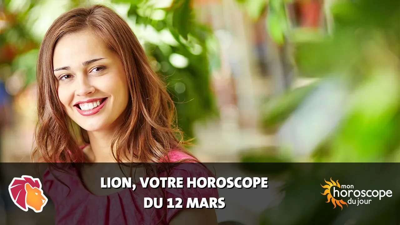 Horoscope du Lion du mercredi 12 mars 2025