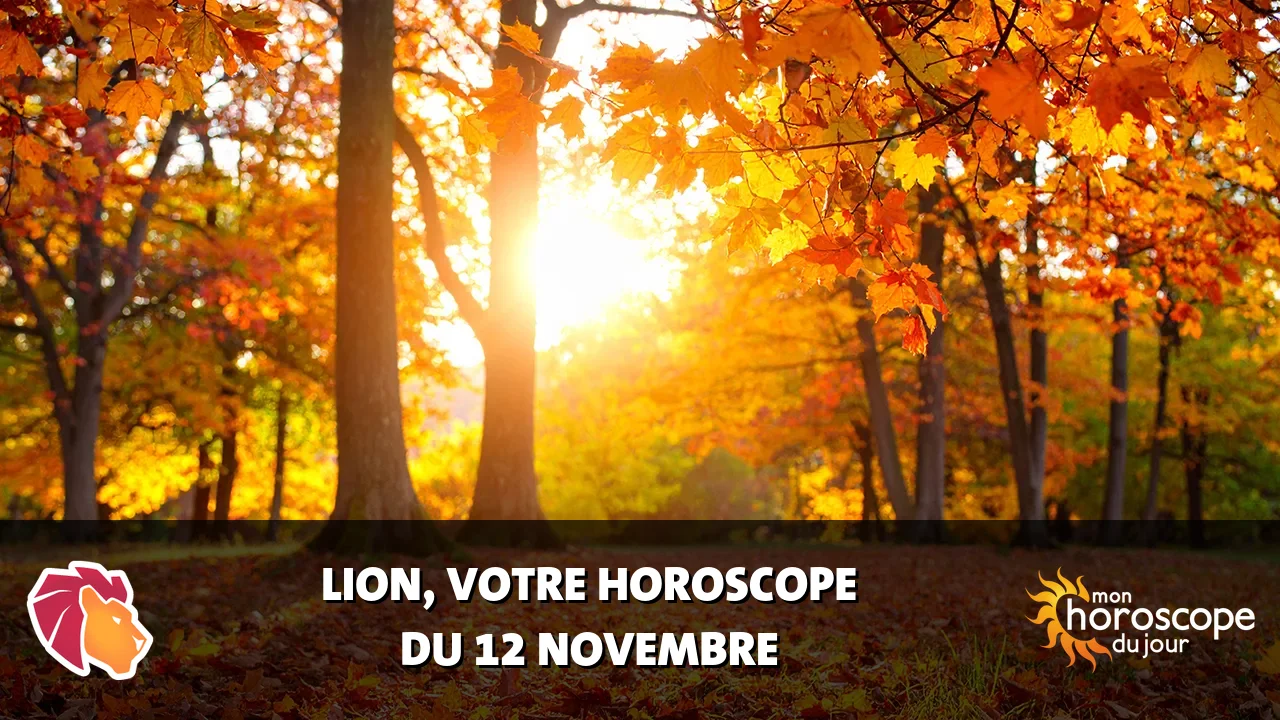 Horoscope du Lion du mardi 12 novembre 2024
